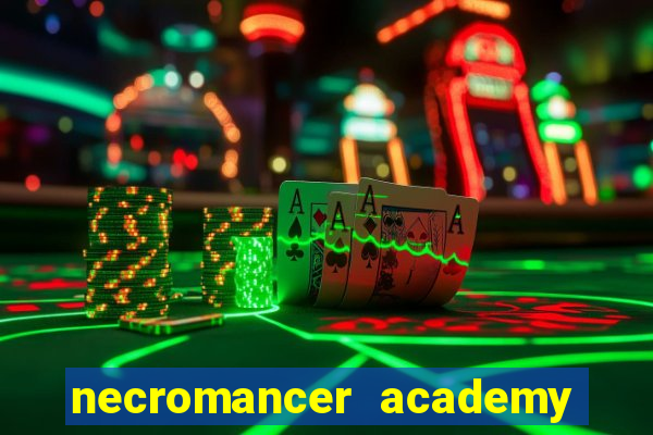 necromancer academy and the genius summoner 99