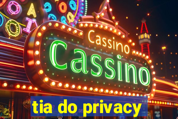 tia do privacy