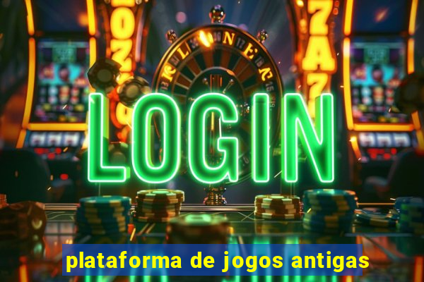 plataforma de jogos antigas