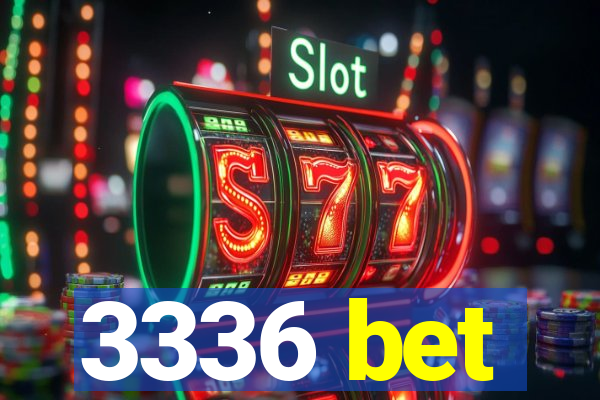 3336 bet