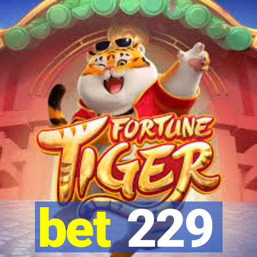 bet 229