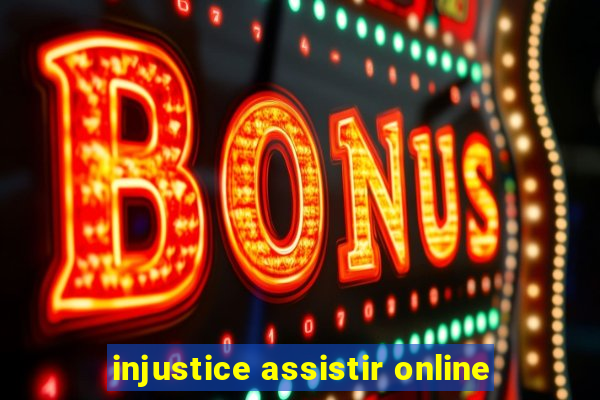 injustice assistir online