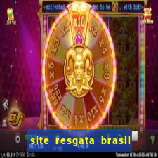 site resgata brasil é confiável