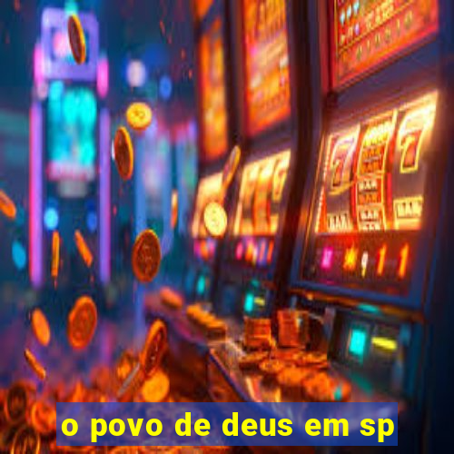 o povo de deus em sp