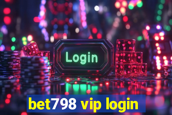 bet798 vip login