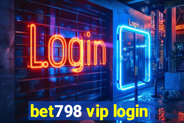 bet798 vip login