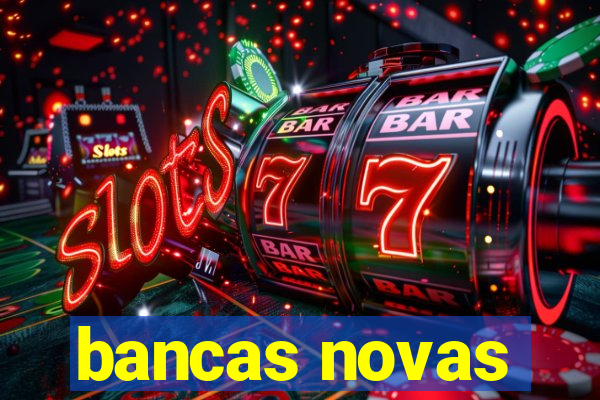 bancas novas