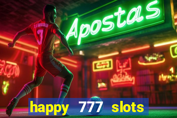 happy 777 slots paga mesmo