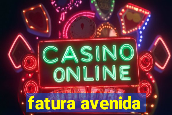 fatura avenida