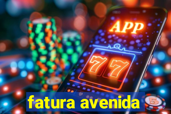 fatura avenida