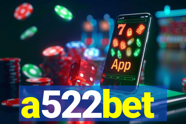 a522bet