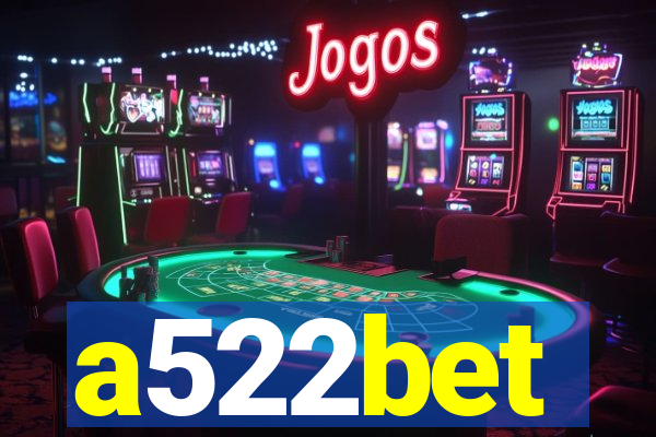 a522bet