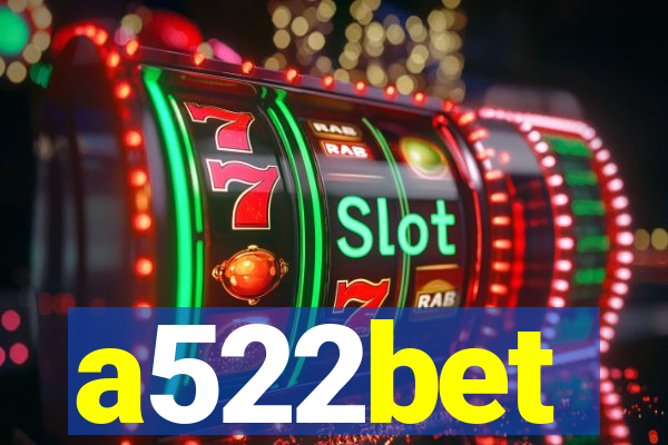 a522bet