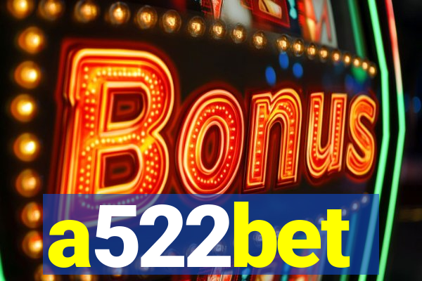 a522bet