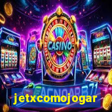 jetxcomojogar