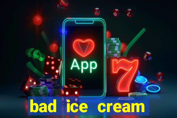 bad ice cream click jogos