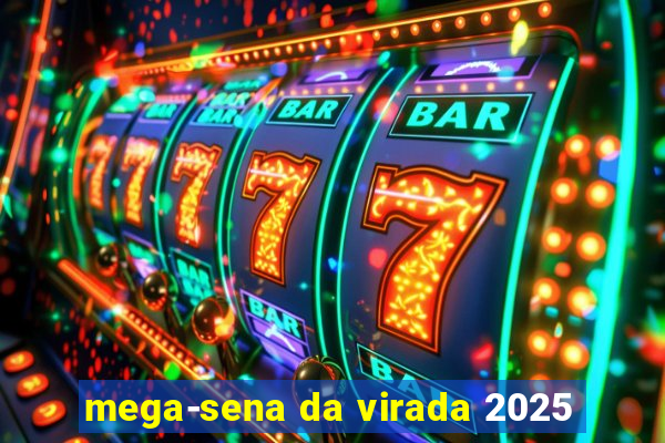 mega-sena da virada 2025