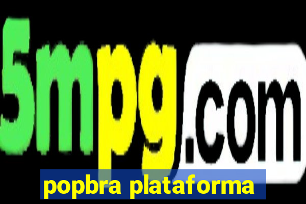 popbra plataforma