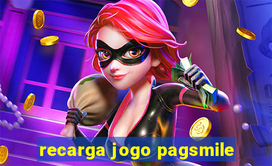 recarga jogo pagsmile