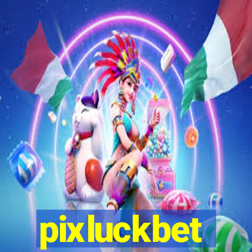 pixluckbet