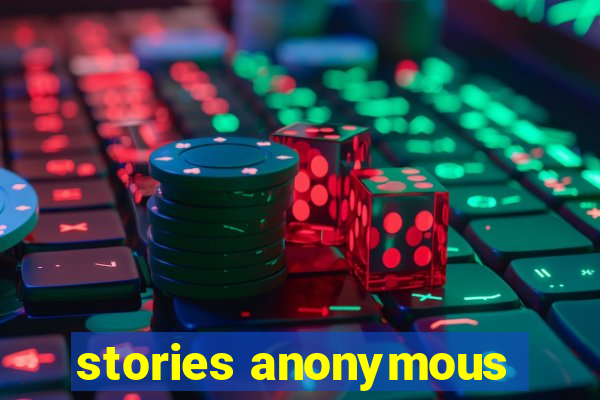 stories anonymous