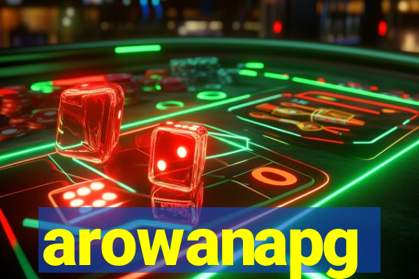 arowanapg