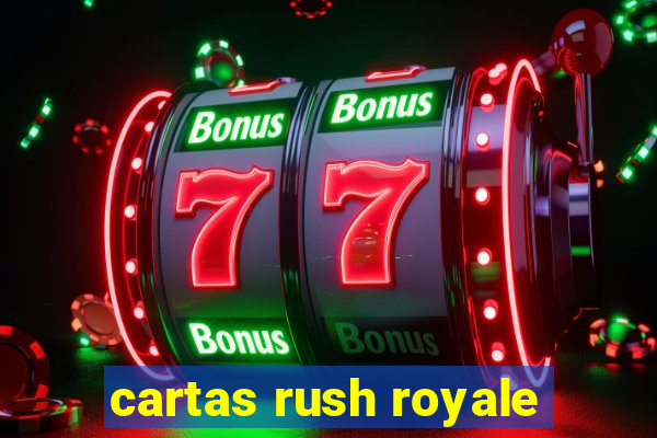 cartas rush royale