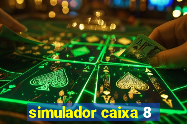 simulador caixa 8