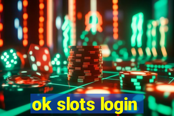 ok slots login