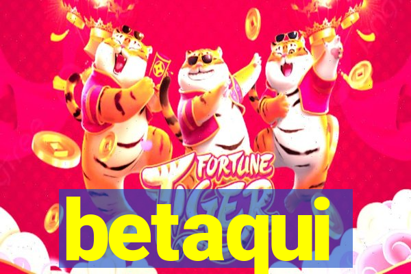 betaqui