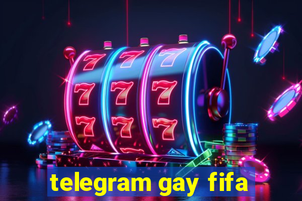 telegram gay fifa