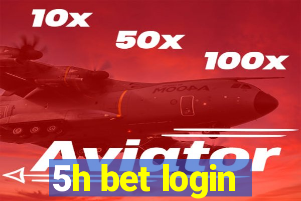 5h bet login