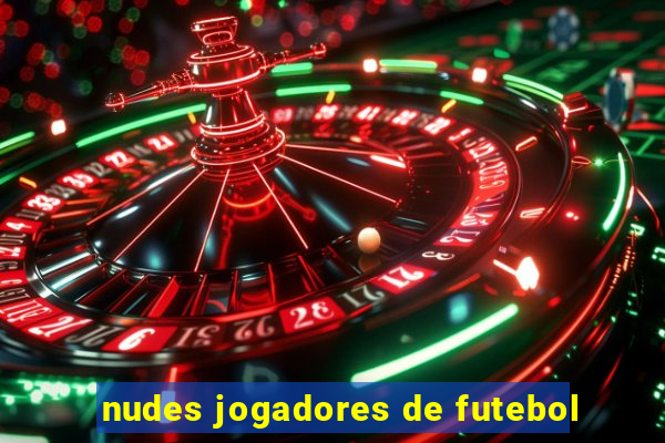 nudes jogadores de futebol