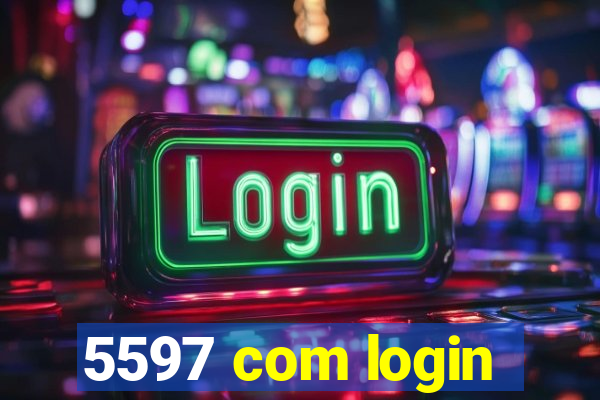 5597 com login