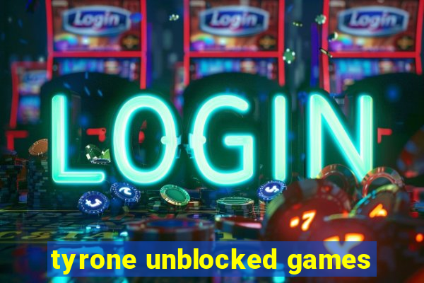 tyrone unblocked games