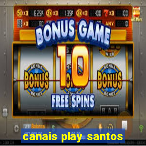 canais play santos