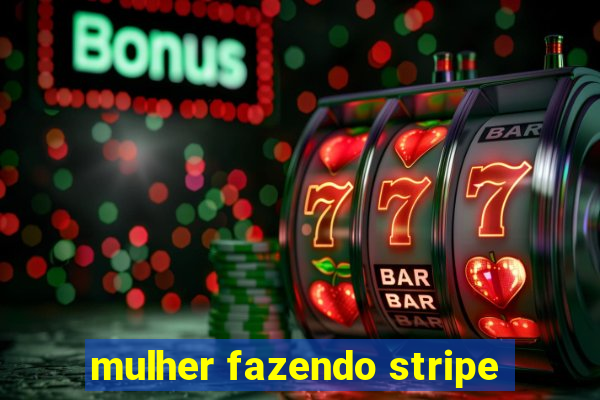 mulher fazendo stripe