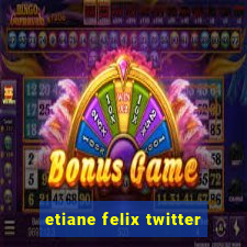 etiane felix twitter