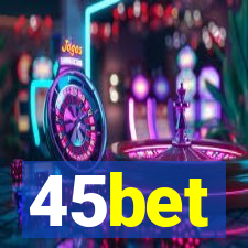 45bet