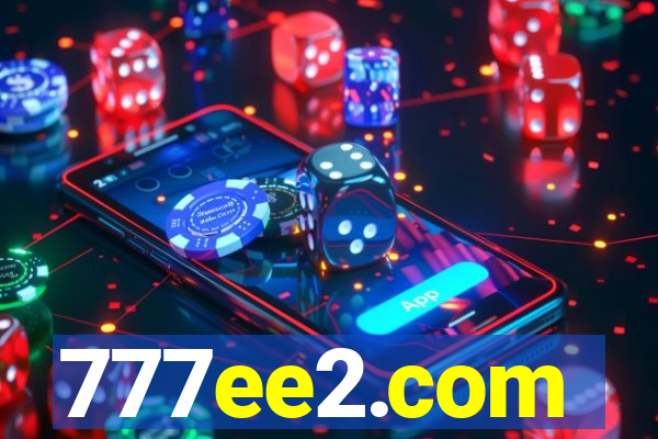 777ee2.com