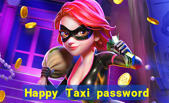 Happy Taxi password road 96 road 96 happy taxi security