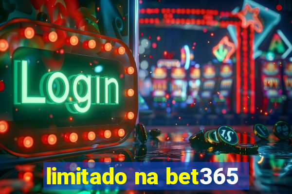 limitado na bet365