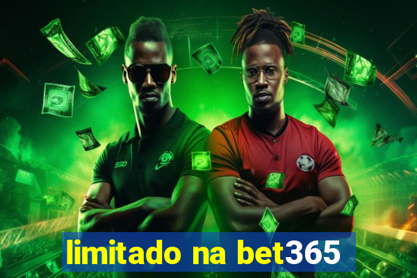 limitado na bet365