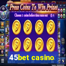 45bet casino