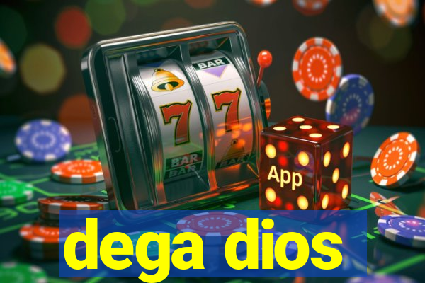 dega dios