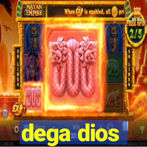 dega dios