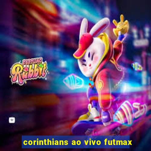 corinthians ao vivo futmax