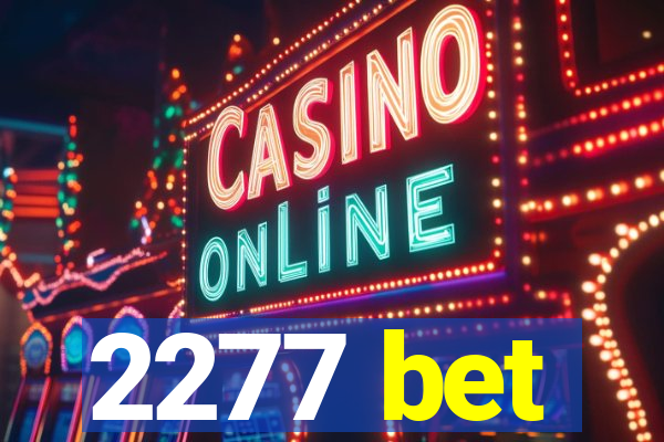 2277 bet