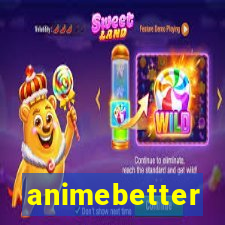 animebetter