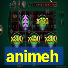 animeh